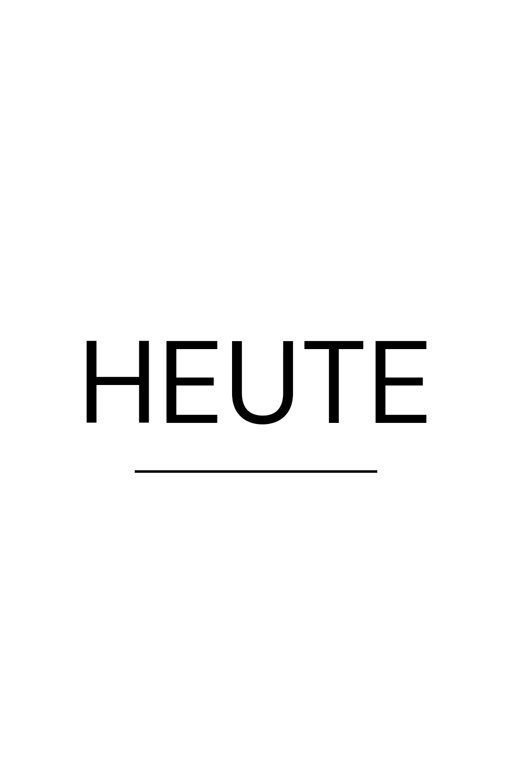 Schriftzug Heute