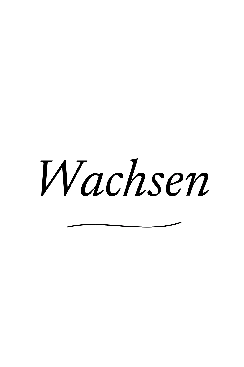Schriftzug Wachsen